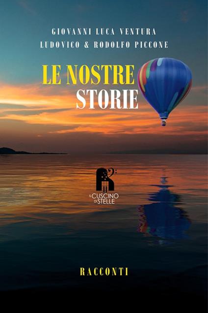 Le nostre storie - Giovanni Ventura,Rodolfo Piccone,Ludovico Piccone - copertina