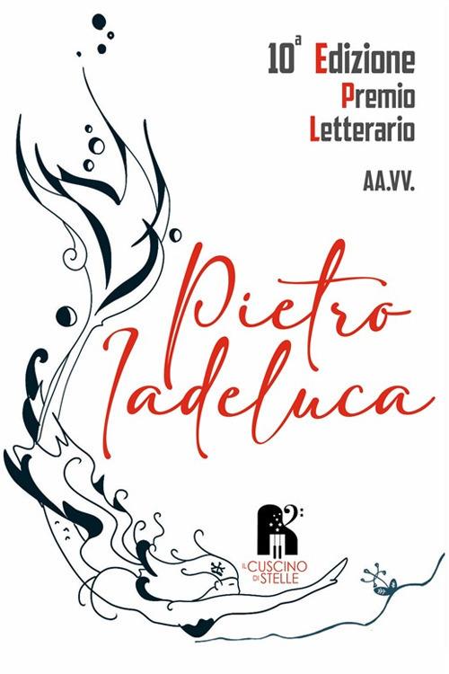 Antologia premio letterario «Pietro Iadeluca & amici». Narrativa. 10ª edizione 2022 - copertina