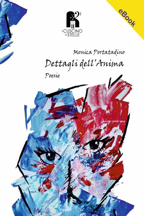 Dettagli dell'anima - Monica Portatadino - ebook