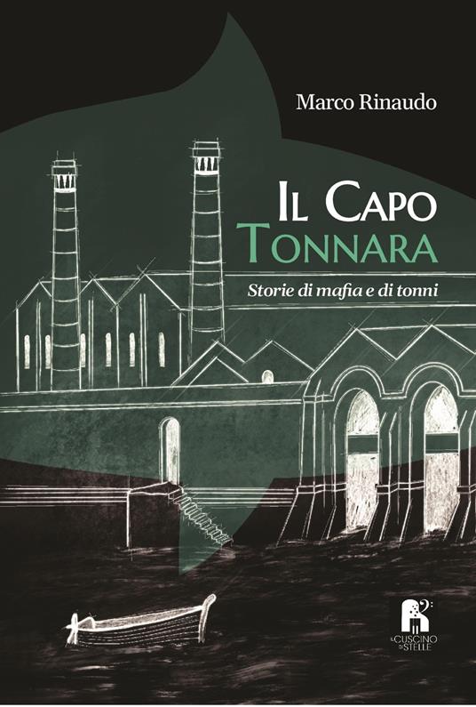 Il capo tonnara. Storie di mafia e di tonni - Marco Rinaudo - copertina