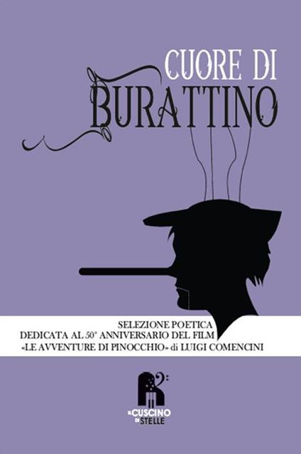 Cuore di burattino. Selezione poetica dedicata al 50° anniversario del film «Le avventure di Pinocchio» di Luigi Comencini - copertina