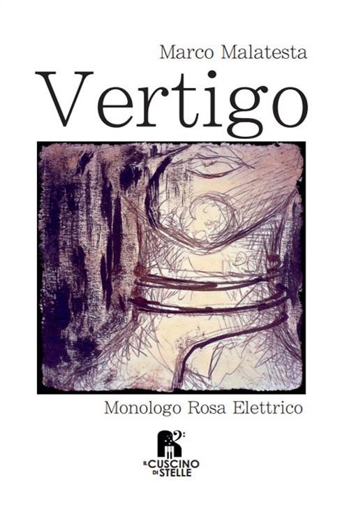 Vertigo. Monologo rosa elettrico - Marco Malatesta - copertina