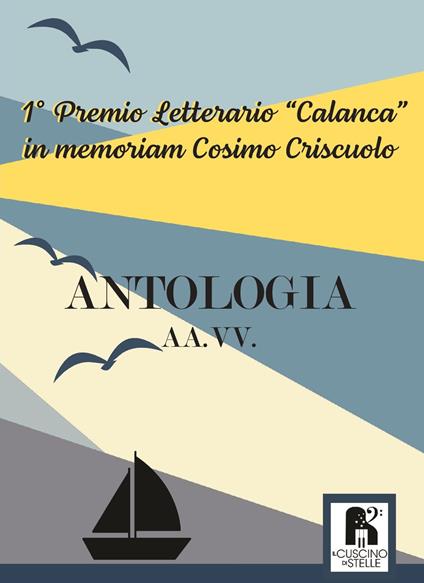 Antologia. 1° premio letterario «Calanca» in memoriam Cosimo Criscuolo - copertina