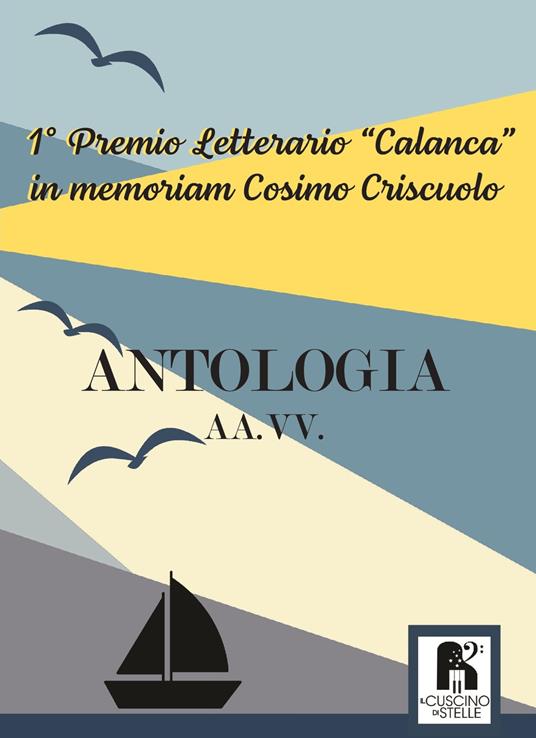 Antologia. 1° premio letterario «Calanca» in memoriam Cosimo Criscuolo - copertina