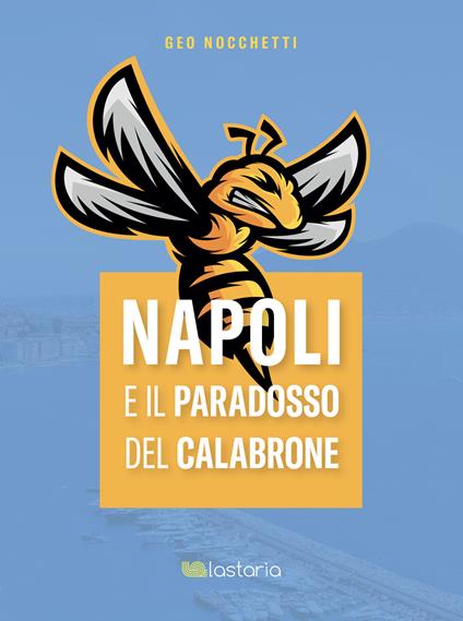 Napoli e il paradosso del calabrone - Geo Nocchetti - copertina