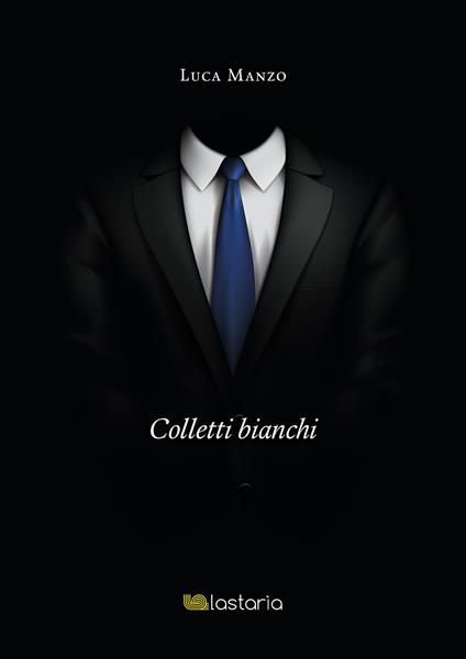 Colletti bianchi - Luca Manzo - copertina