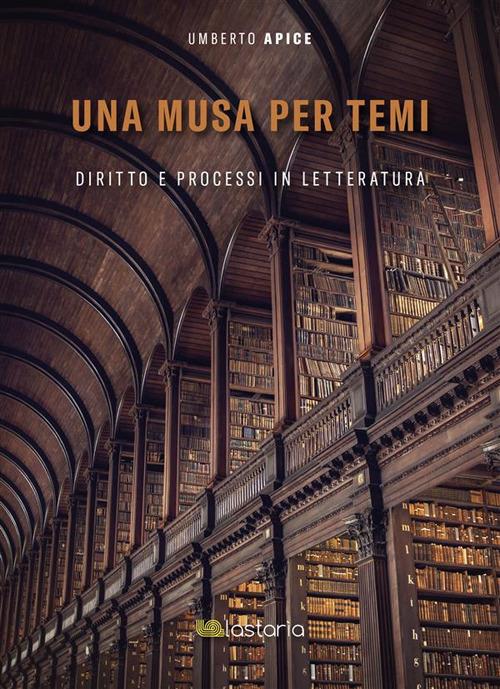 Una musa per temi. Diritto e processi in letteratura - Umberto Apice - ebook