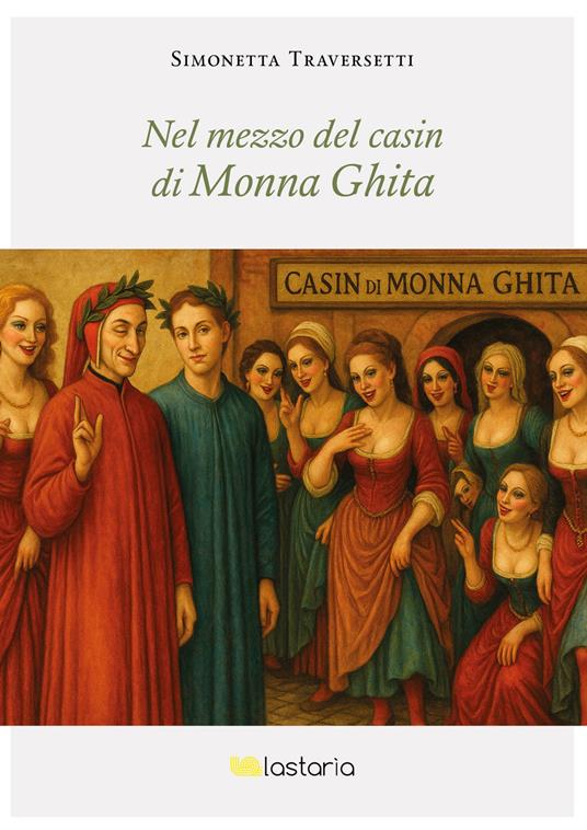Nel mezzo del casin di Monna Ghita - Simonetta Traversetti - copertina