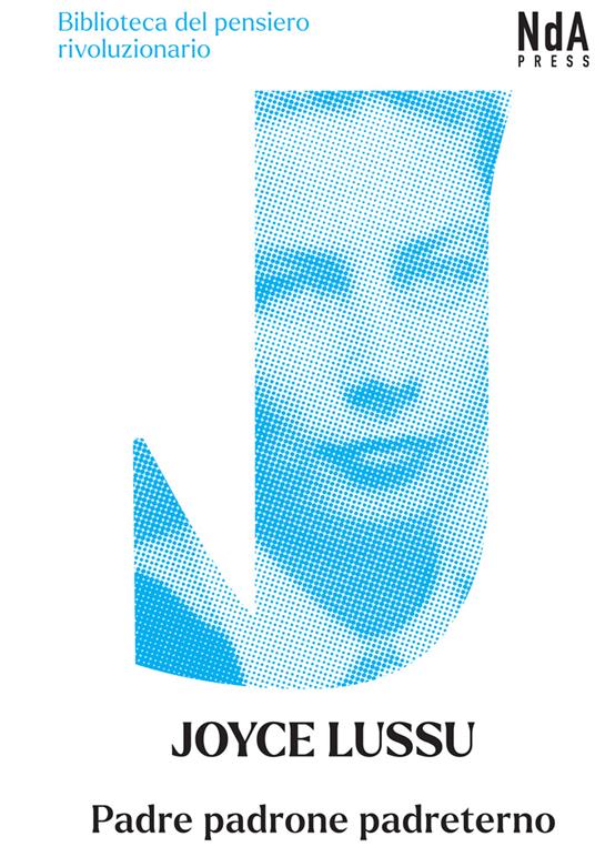 Padre, padrone, padreterno. Breve storia di schiave e matrone, villane e castellane, streghe e mercantesse, proletarie e padrone - Joyce Lussu,Chiara Cretella - ebook