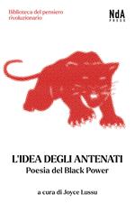 L'idea degli antenati. Poesia del Black Power. Testo inglese a fronte