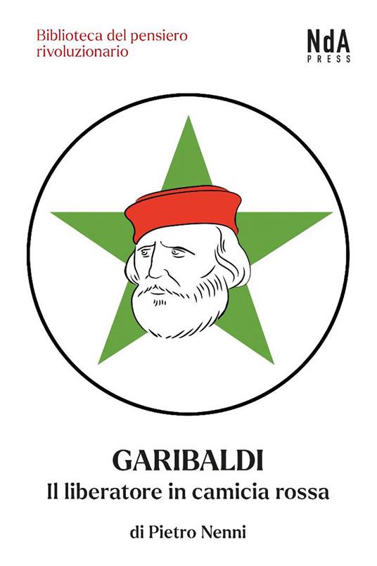 Garibaldi. Il liberatore in camicia rossa - Pietro Nenni - copertina