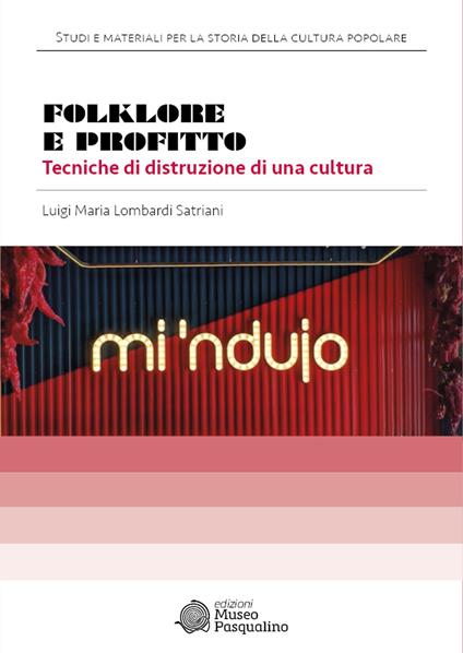 Folklore e profitto. Tecniche di distruzione di una cultura - Luigi Maria Lombardi Satriani - copertina