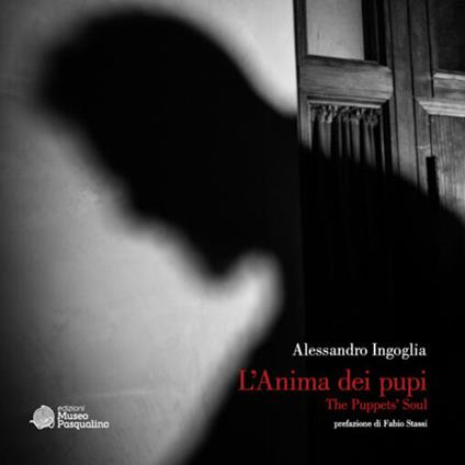 L'anima dei pupi. The puppet's soul. Ediz. illustrata - Alessandro Ingoglia - copertina