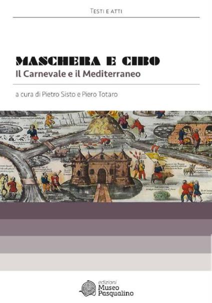 Maschera e cibo. Il carnevale e il Mediterraneo - copertina