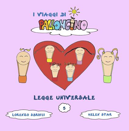 Legge universale. I viaggi di Palloncino. Ediz. illustrata. Vol. 5 - Lorenzo Sbrinci - copertina