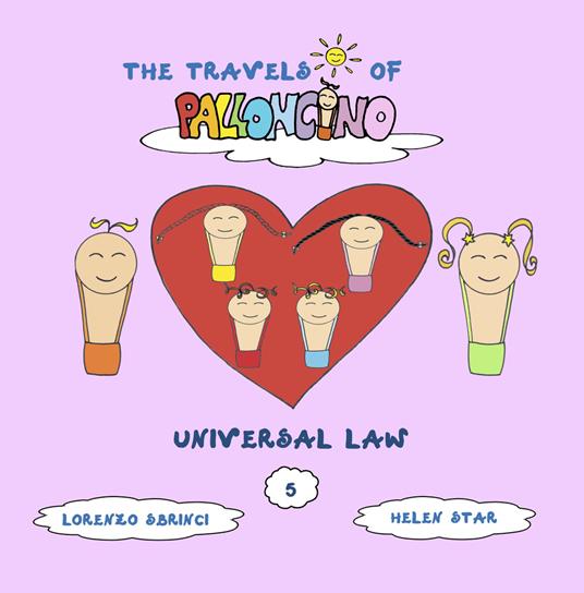Universal law. The travels of Palloncino. Ediz. illustrata. Vol. 5 - Lorenzo Sbrinci - copertina