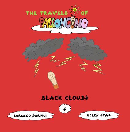 Black clouds. The travels of Palloncino. Ediz. a colori. Vol. 6 - Lorenzo Sbrinci - copertina