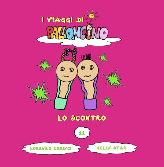 Lo scontro. I viaggi di Palloncino. Ediz. illustrata. Vol. 11 - Lorenzo Sbrinci - copertina