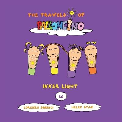 Inner light. The travels of Palloncino. Vol. 16 - Lorenzo Sbrinci - copertina