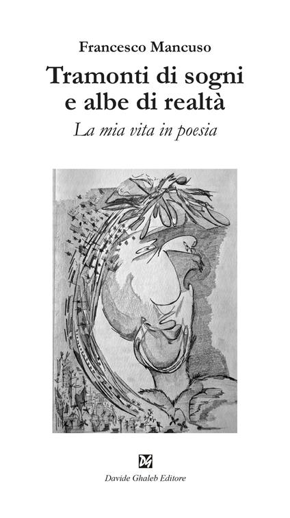 Tramonti di sogni e albe di realtà. La mia vita in poesia - Francesco Mancuso - copertina