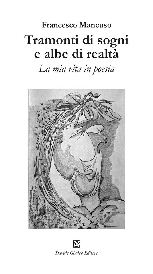 Tramonti di sogni e albe di realtà. La mia vita in poesia - Francesco Mancuso - copertina