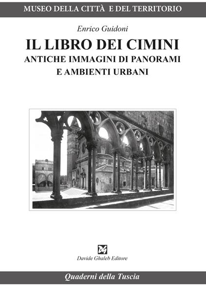 Il libro dei Cimini. Antiche immagini di panorami e ambienti urbani - Enrico Guidoni - copertina