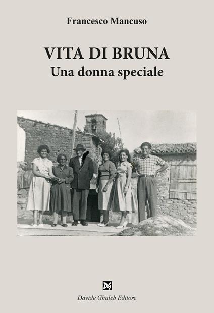 Vita di Bruna. Una donna speciale - Francesco Mancuso - copertina