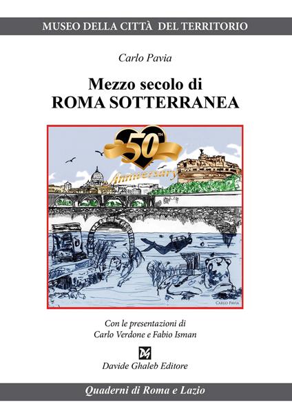 Mezzo secolo di Roma sotterranea - Carlo Pavia - copertina