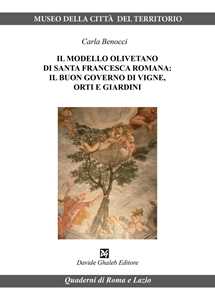 Il modello olivetano di Santa Francesca Romana: il buon governo di vigne, orti e giardini