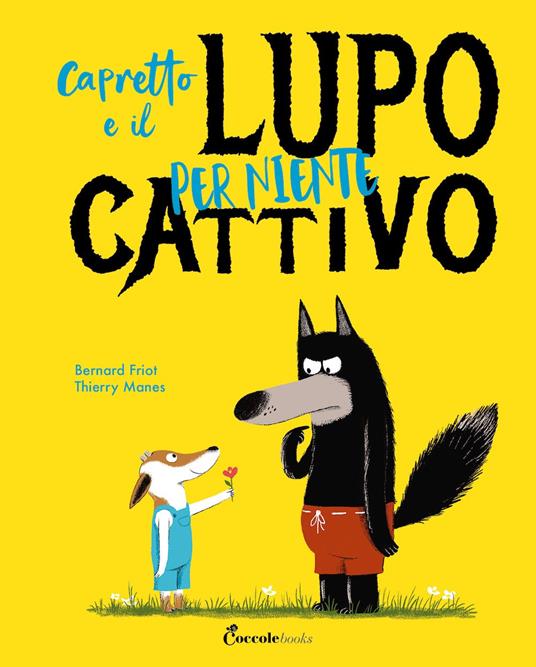 Capretto e il lupo per niente cattivo. Albi illustrati. Ediz. a colori - Bernard Friot - copertina