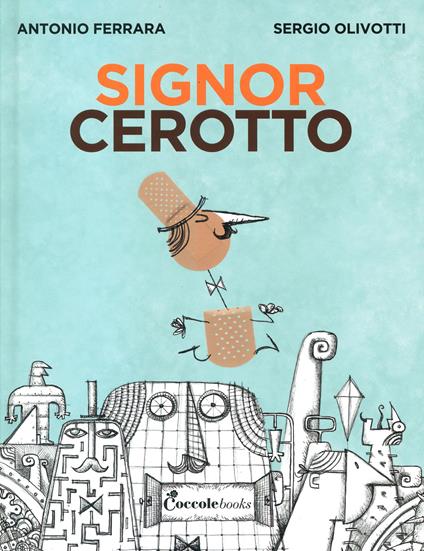 Il signor Cerotto. Ediz. a colori - Antonio Farrara - copertina