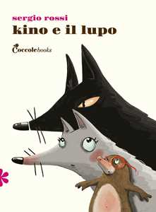 Kino e il lupo. Ediz. illustrata