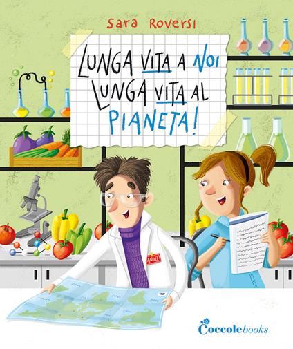 Lunga vita a noi, lunga vita al pianeta! Ediz. a colori - Sara Roversi - copertina