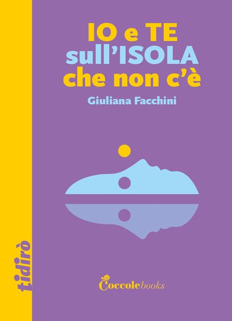 Io e te sull'isola che non c'è - Giuliana Facchini - copertina