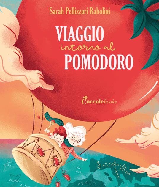 Viaggio intorno al pomodoro. Ediz. a colori - Sarah Pellizzari Rabolini - copertina