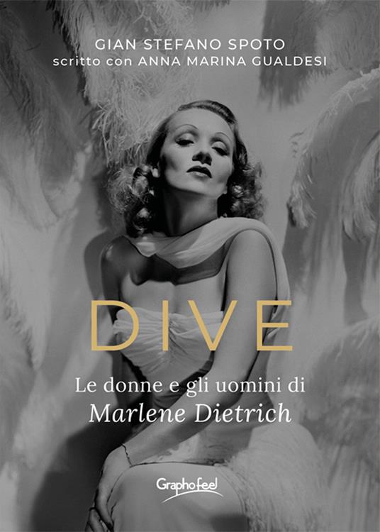 Dive. Le donne e gli uomini di Marlene Dietrich - Anna Maria Gualdesi,Gian Stefano Spoto - ebook