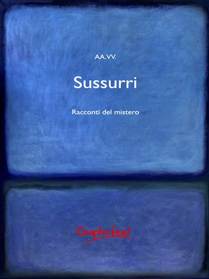 Sussurri. Racconti del mistero - vari Antologia Autori - ebook