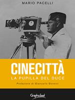 Cinecittà. La pupilla del Duce