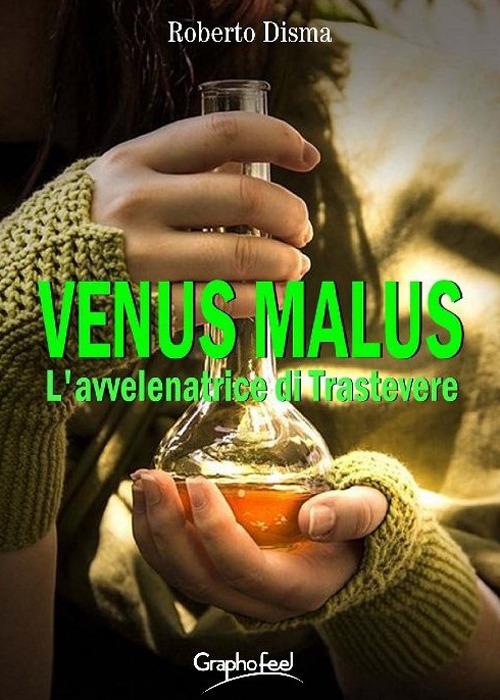 Venus malus. L'avvelenatrice di Trastevere - Roberto Disma - copertina