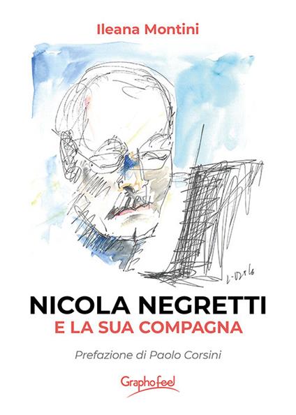 Nicola Negretti e la sua compagna - Ileana Montini - ebook