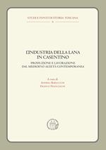 L'industria della lana in Casentino. Produzione e lavorazione dal Medioevo all'Età Contemporanea