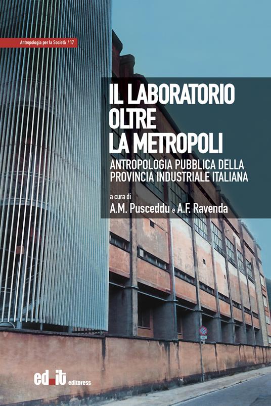 Il laboratorio oltre la metropoli. Antropologia pubblica della provincia industriale italiana - copertina