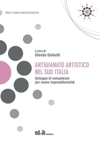 Artigianato artistico nel Sud Italia. Sviluppo di competenze per nuove imprenditorialità - copertina