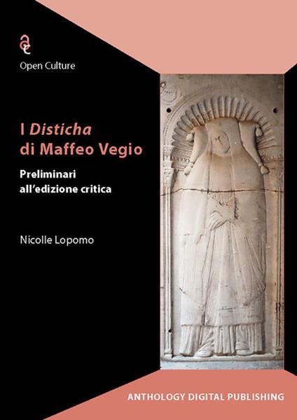 I Disticha di Maffeo Vegio. Preliminari all'edizione critica - Nicolle Lopomo - copertina