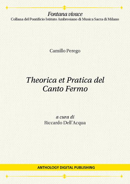 Theorica et pratica del Canto Fermo - Camillo Perego - copertina