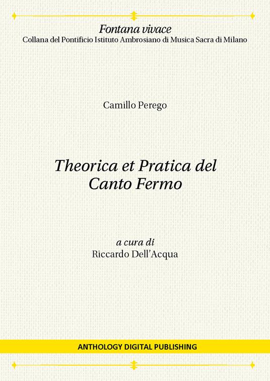 Theorica et pratica del Canto Fermo - Camillo Perego - copertina