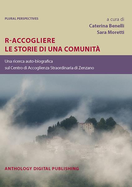 R-Accogliere le storie di una comunità. Una ricerca auto-biografica sul Centro di Accoglienza Straordinaria di Zenzano - copertina