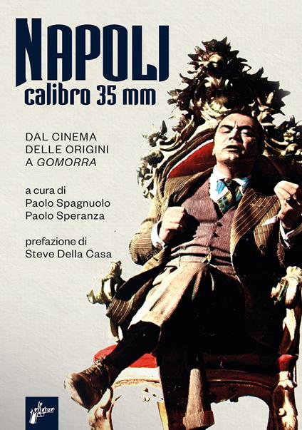 Napoli calibro 35 mm. Dal cinema delle origini a «Gomorra» - copertina