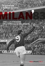 Milan 1983. La stagione dell'orgoglio milanista