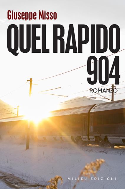 Quel Rapido 904 - Giuseppe Misso - copertina